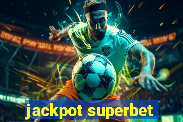 jackpot superbet