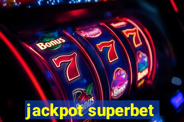 jackpot superbet