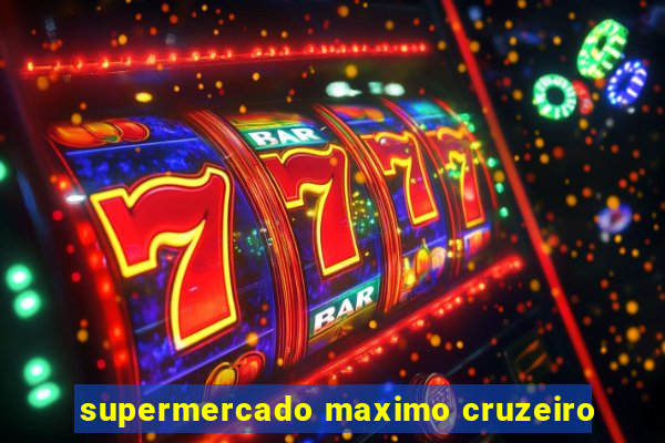 supermercado maximo cruzeiro