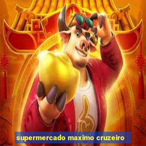 supermercado maximo cruzeiro