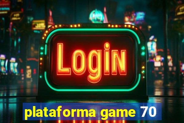 plataforma game 70