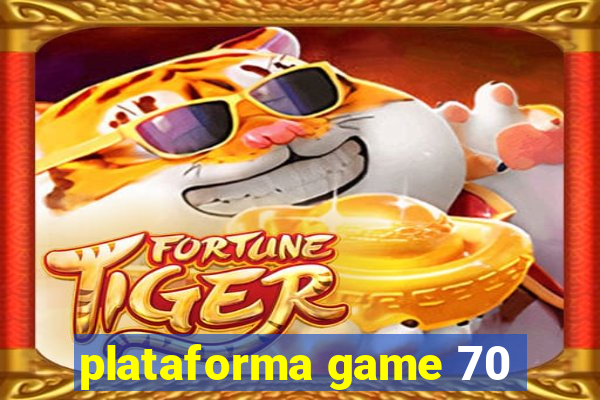 plataforma game 70