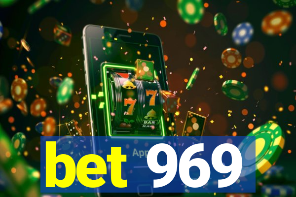 bet 969