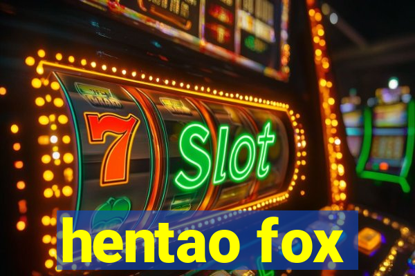 hentao fox