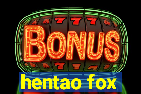 hentao fox