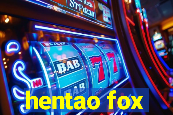 hentao fox