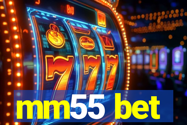 mm55 bet