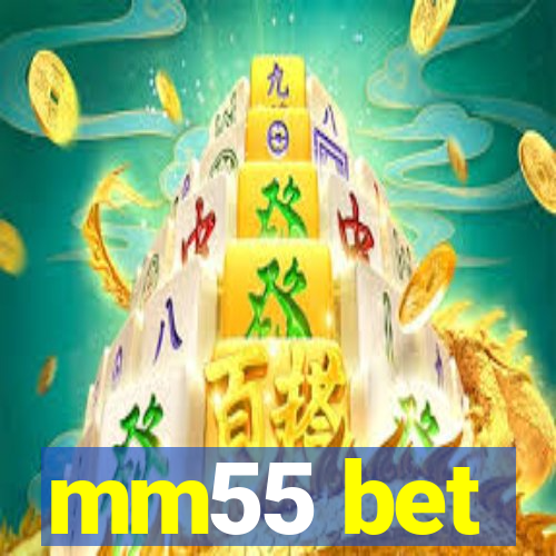 mm55 bet