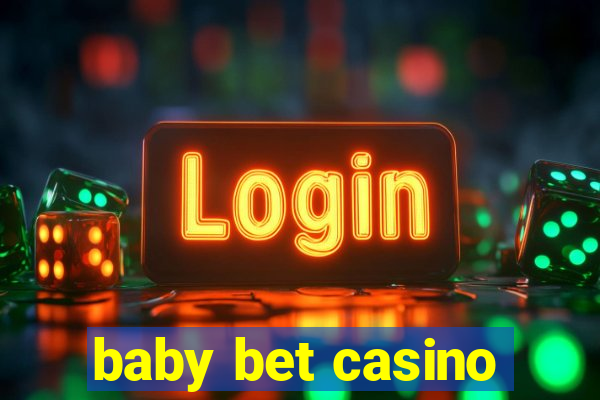 baby bet casino