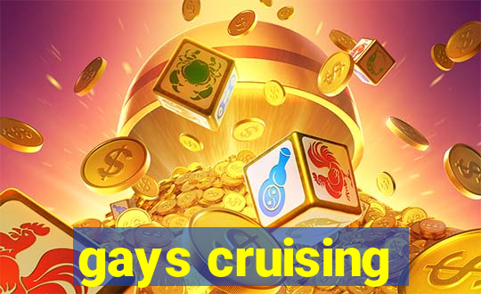 gays cruising