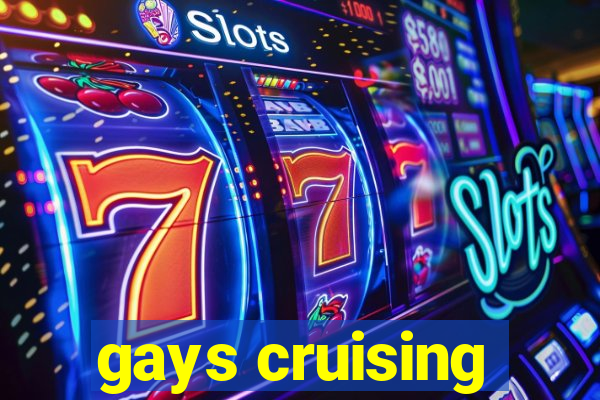 gays cruising