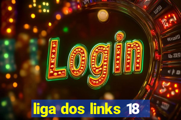 liga dos links 18