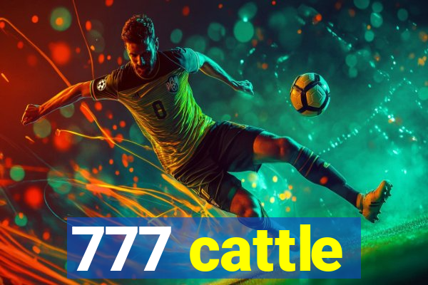 777 cattle