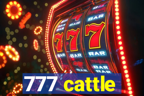 777 cattle