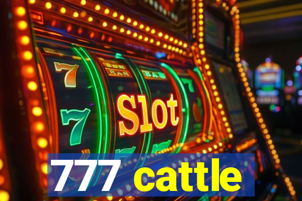 777 cattle