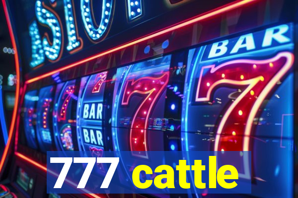 777 cattle