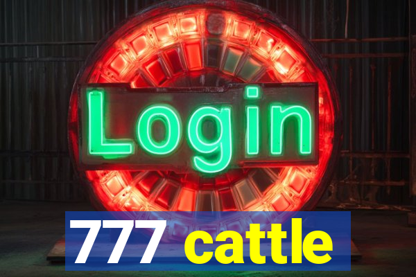 777 cattle