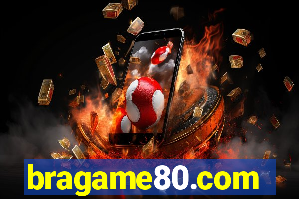 bragame80.com