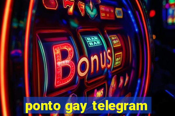 ponto gay telegram