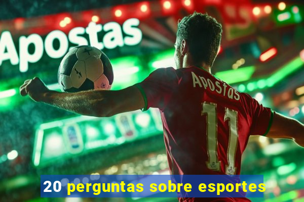 20 perguntas sobre esportes