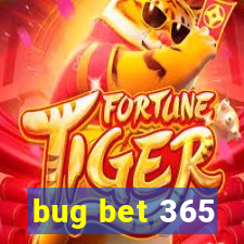 bug bet 365