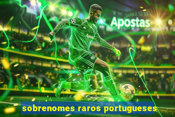 sobrenomes raros portugueses