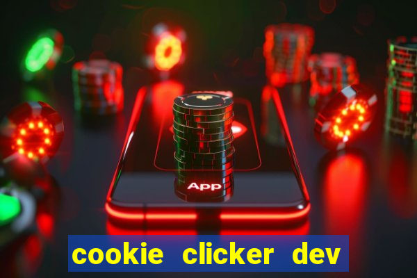 cookie clicker dev tools hack