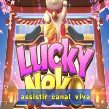 assistir canal viva online grátis