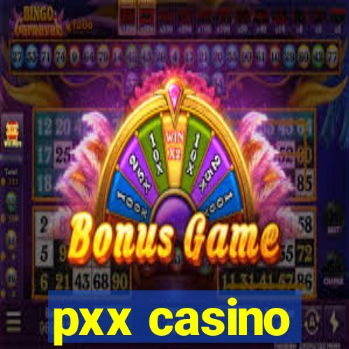 pxx casino