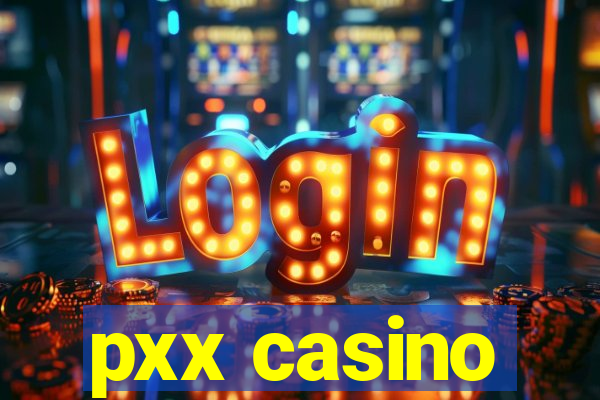 pxx casino