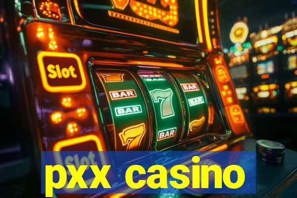 pxx casino