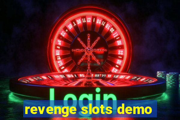 revenge slots demo