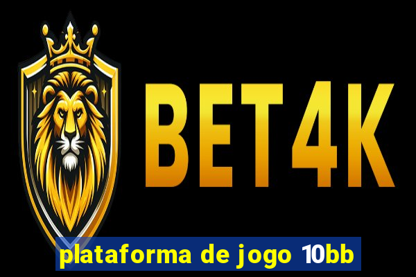 plataforma de jogo 10bb