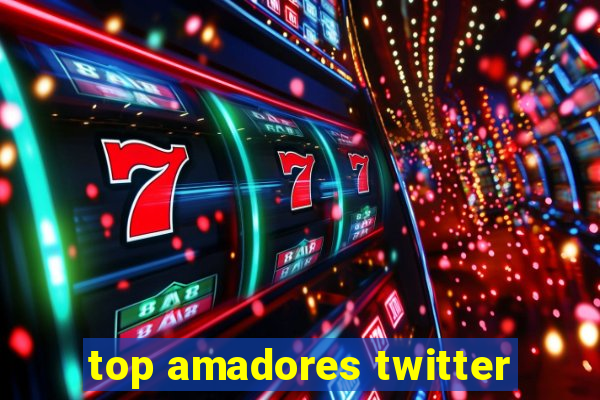 top amadores twitter