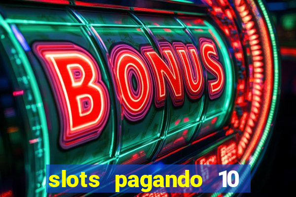 slots pagando 10 no cadastro facebook