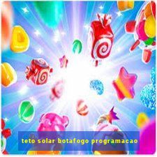 teto solar botafogo programacao