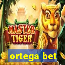 ortega bet