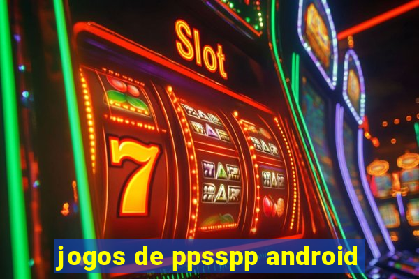 jogos de ppsspp android