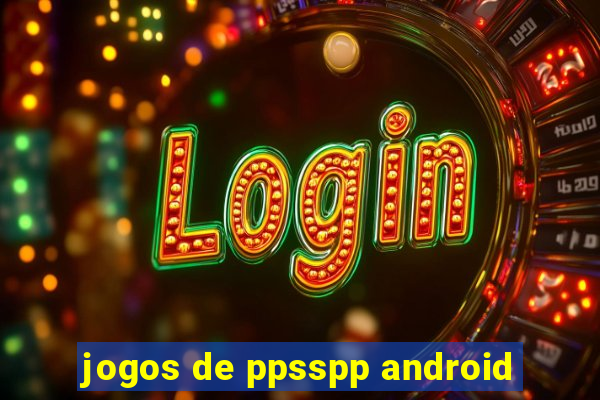 jogos de ppsspp android