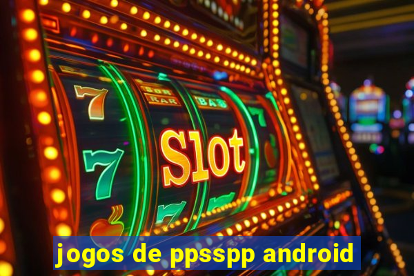 jogos de ppsspp android