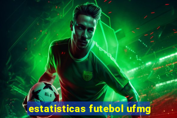 estatisticas futebol ufmg