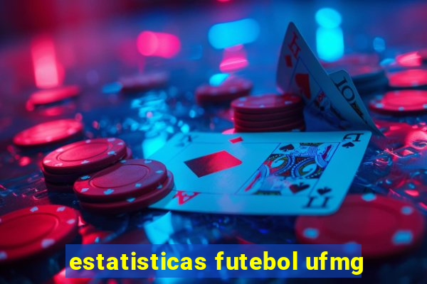 estatisticas futebol ufmg