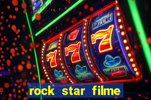 rock star filme completo dublado