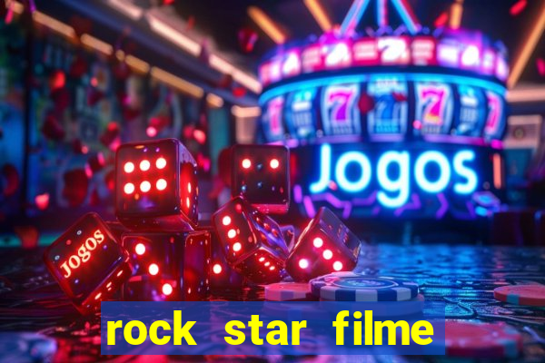 rock star filme completo dublado