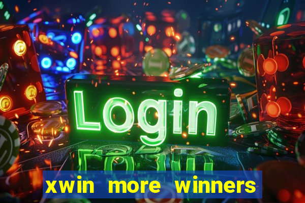 xwin more winners more fun