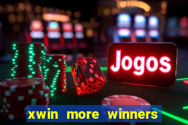 xwin more winners more fun