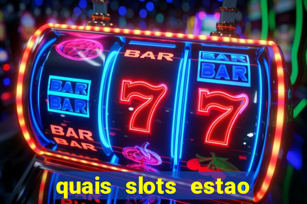 quais slots estao pagando agora