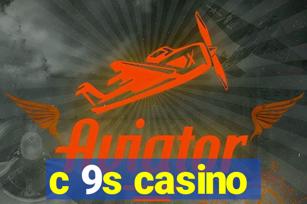 c 9s casino