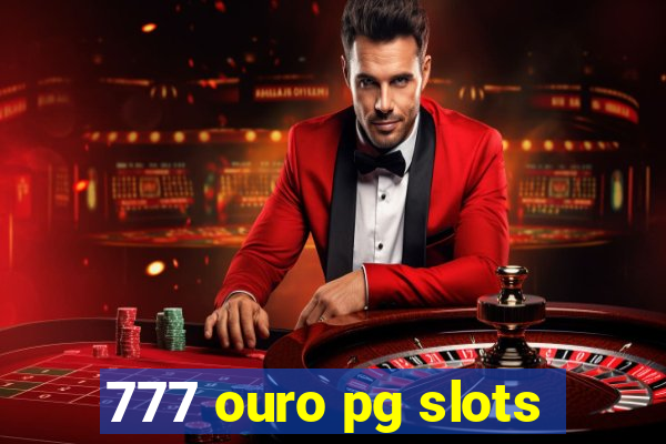 777 ouro pg slots