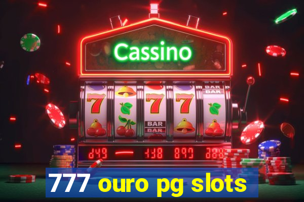 777 ouro pg slots